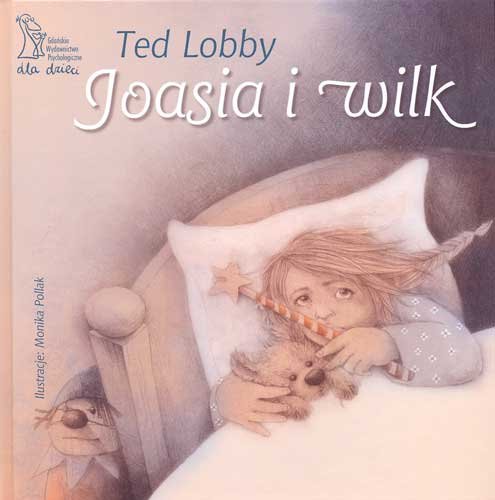Joasia i Wilk. Ted Lobby. Bajki terapeutyczne dla dzieci.