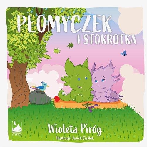 „Płomyczek i Stokrotka” Wioletta Piróg.